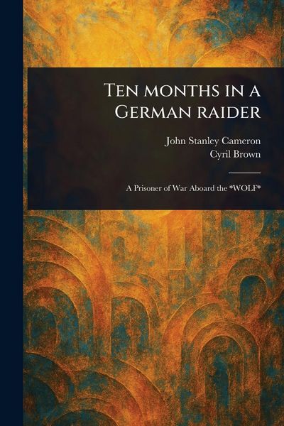 Produktbild: Ten Months in a German Raider