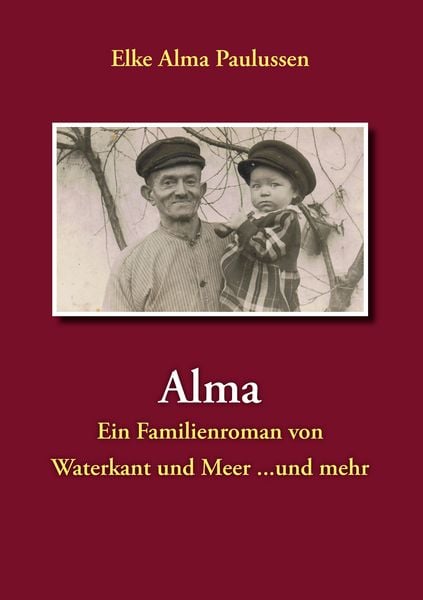 Alma, Taschenbuch von Elke Alma Paulussen, BoD – Books on Demand, 9783839192603