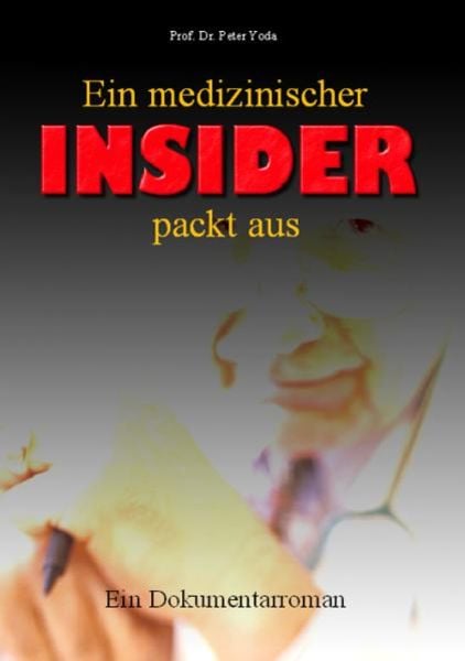 Ein medizinischer Insider packt aus, Paperback von P. Joda, Sensei