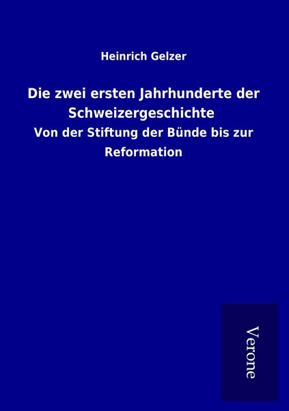 Produktbild: Die zwei ersten Jahrhunderte der Schweizergeschichte