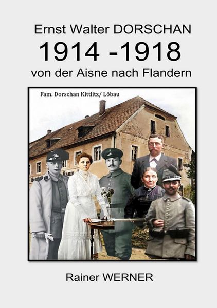 Produktbild: Ernst Walter DORSCHAN 1914-1918 von der Aisne nach Flandern