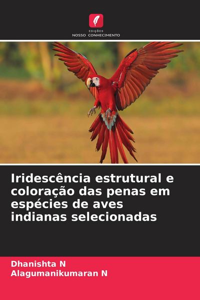 Produktbild: Iridesc&ecirc;ncia estrutural e colora&ccedil;&atilde;o das penas em esp&eacute;cies de aves indianas selecionadas