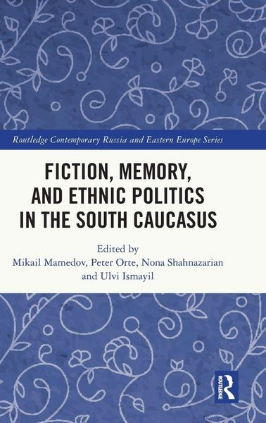 Produktbild: Fiction, Memory, and Ethnic Politics in the South Caucasus