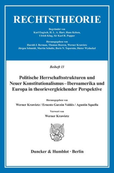 Politische Herrschaftsstrukturen und Neuer Konstitutionalismus - Iberoamerika und Europa in theorievergleichender Perspe