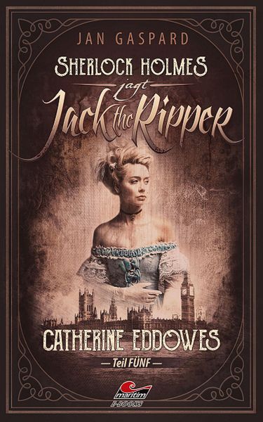 Sherlock Holmes jagt Jack the Ripper (Teil 5)