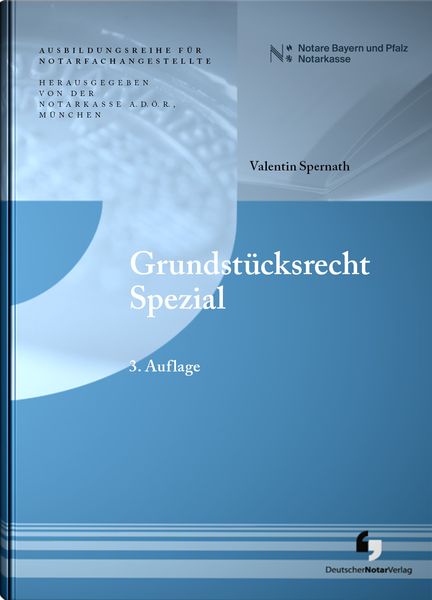 Grundstücksrecht Spezial, Taschenbuch von , Deutscher Notarverlag GmbH & Co. KG Fachverlag für Notare, 978-3-95646-311-2