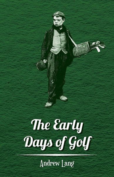 Produktbild: The Early Days of Golf - A Short History