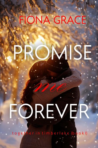 Produktbild: Promise Me Forever (Together in Timberlake-Book 1)