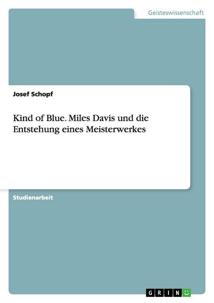 Produktbild: Kind of Blue. Miles Davis und die Entstehung eines Meisterwerkes