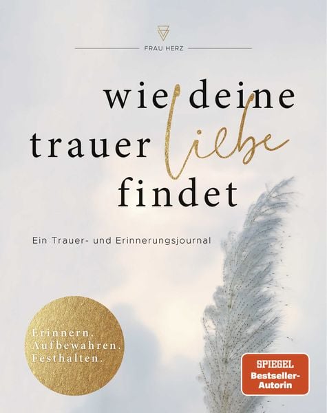 Produktbild: Wie deine Trauer Liebe findet