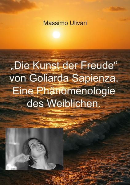 Produktbild: Die Kunst der Freude von Goliarda Sapienza. Eine Ph&auml;nomenologie des Weiblichen.