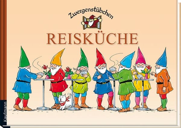 Zwergenstübchen Reisküche, Gebundene Ausgabe von Elke und Timo Schuster, Kaufmann, Ernst, 9783780620095