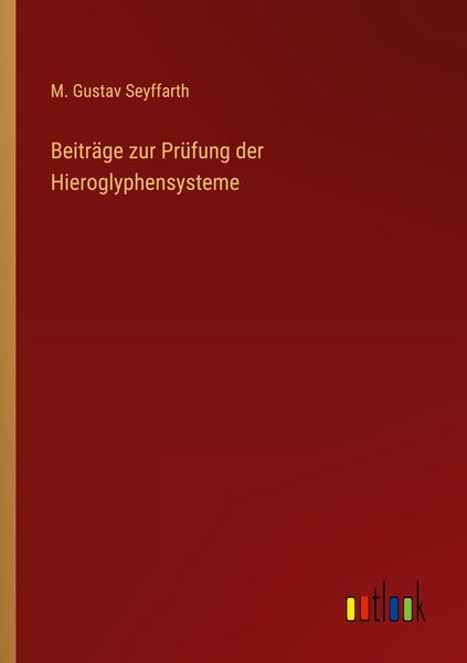 Produktbild: Beitr&auml;ge zur Pr&uuml;fung der Hieroglyphensysteme
