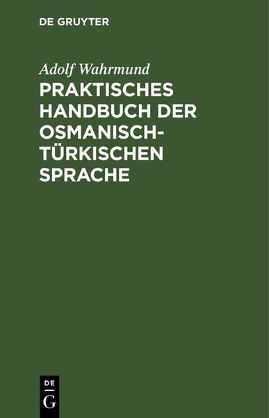 Produktbild: Praktisches Handbuch der osmanisch-t&uuml;rkischen Sprache