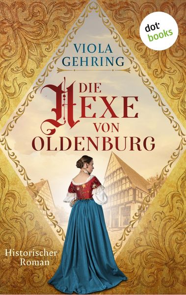 Produktbild: Die Hexe von Oldenburg - oder: Die Zunftmeisterin