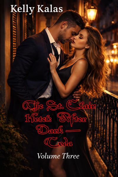 Produktbild: The St. Clair Hotel: After Dark - Volume Three: A Coda (The St. Clair Obsession Series, #3)
