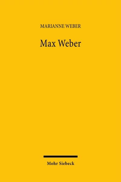 Max Weber, Gebundene Ausgabe von Marianne Weber, Mohr Siebeck, 978-3-16-544820-7