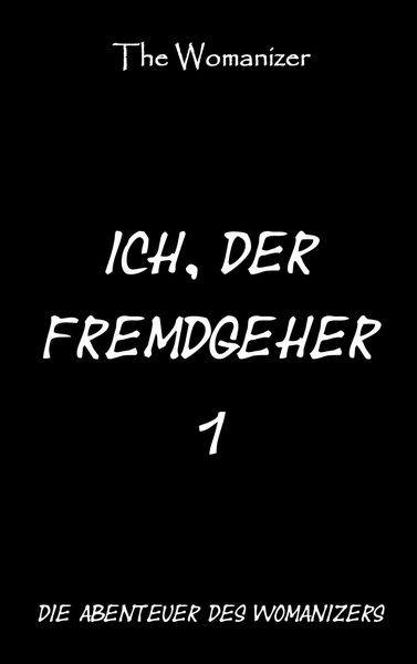Produktbild: Ich, der Fremdgeher 1