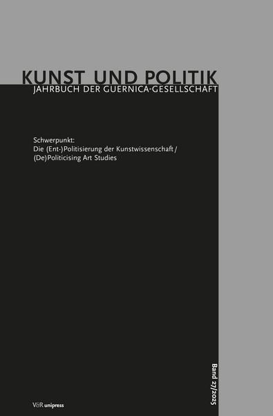 Produktbild: Die (Ent-)Politisierung der Kunstwissenschaft/(De)Politicising Art Studies