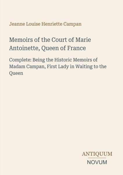 Produktbild: Memoirs of the Court of Marie Antoinette, Queen of France