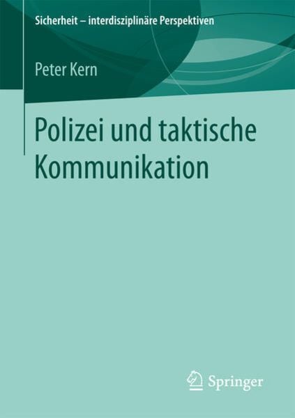 Polizei und taktische Kommunikation, Taschenbuch von Peter Kern, Springer Fachmedien Wiesbaden GmbH, 9783658171964