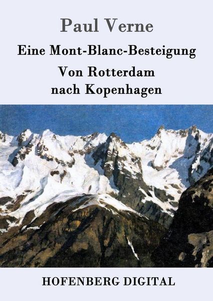 Produktbild: Eine Mont-Blanc-Besteigung / Von Rotterdam nach Kopenhagen
