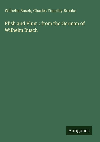 Produktbild: Plish and Plum : from the German of Wilhelm Busch