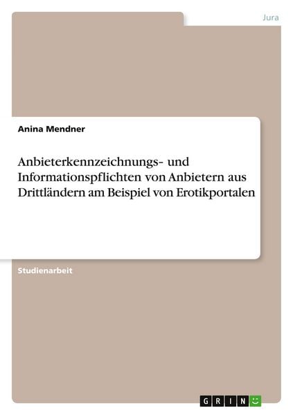 Produktbild: Anbieterkennzeichnungs&iquest; und Informationspflichten von Anbietern aus Drittl&auml;ndern am Beispiel von Erotikportalen