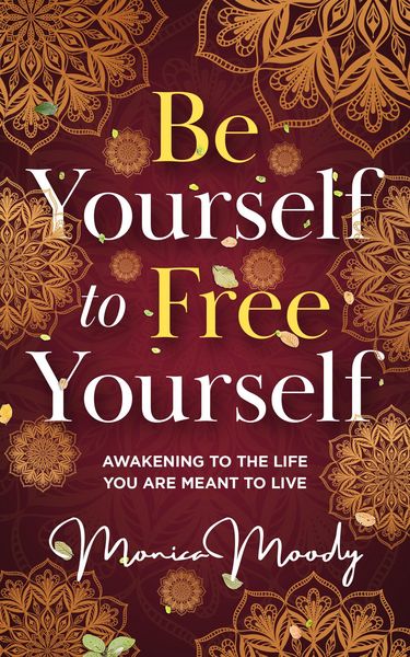 Produktbild: Be Yourself to Free Yourself: Awakening to the Life You are Meant to Live