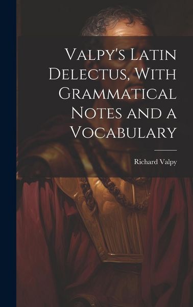 Produktbild: Valpy's Latin Delectus, With Grammatical Notes and a Vocabulary