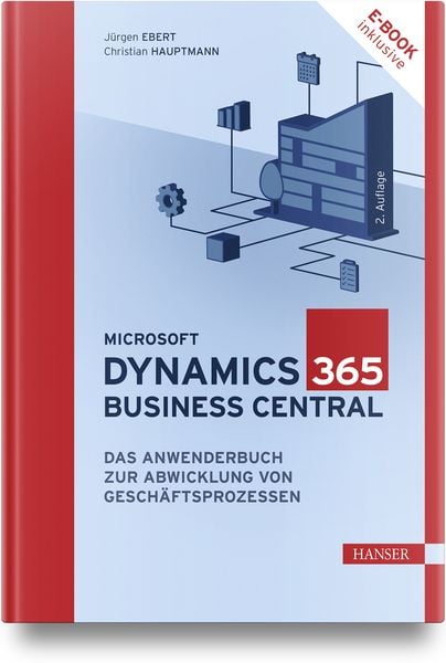 Microsoft Dynamics 365 Business Central, Set von Jürgen Ebert,Christian Hauptmann, Carl Hanser, 978-3-446-47713-1