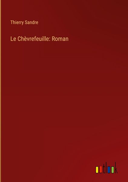 Produktbild: Le Ch&egrave;vrefeuille: Roman