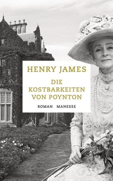 Die Kostbarkeiten von Poynton, Gebundene Ausgabe von Henry James, Manesse, 9783717523529