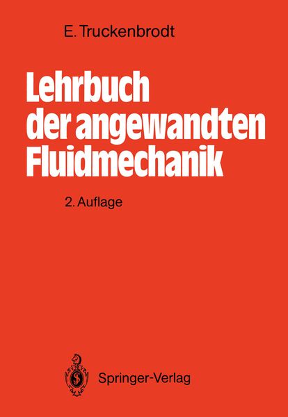Lehrbuch der angewandten Fluidmechanik, Taschenbuch von Erich Truckenbrodt, Springer Berlin, 9783540176763