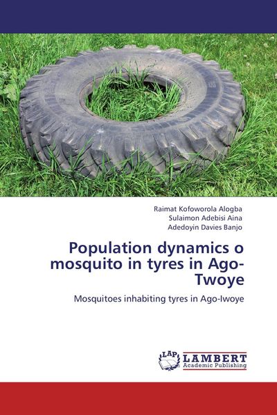 Produktbild: Population dynamics o mosquito in tyres in Ago-Twoye
