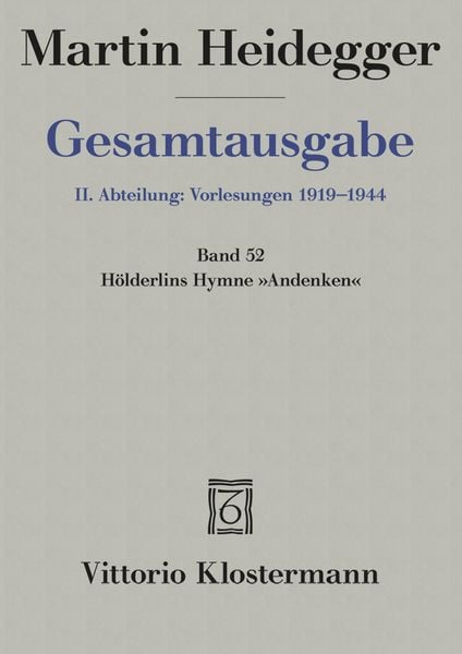 Produktbild: Gesamtausgabe Abt. 2 Vorlesungen Bd. 52. H&ouml;lderlins Hymne ' Andenken'