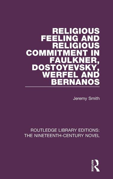 Produktbild: Religious Feeling and Religious Commitment in Faulkner, Dostoyevsky, Werfel and Bernanos