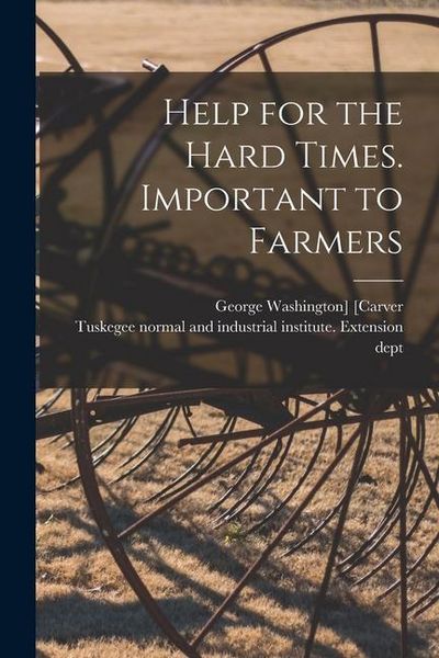 Produktbild: Help for the Hard Times. Important to Farmers