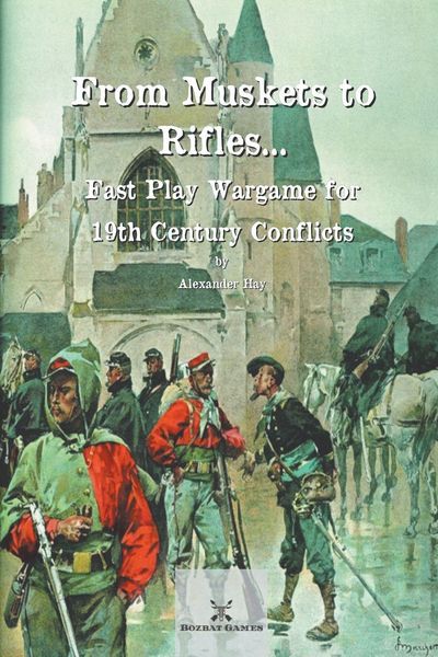 Produktbild: From Muskets to Rifles... Fast Play Wargame for 19th Century Conflicts