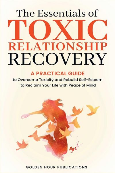 Produktbild: The Essentials of Toxic Relationship Recovery