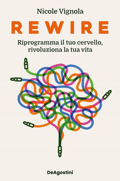Produktbild: Rewire. Riprogramma il tuo cervello, rivoluziona la tua vita