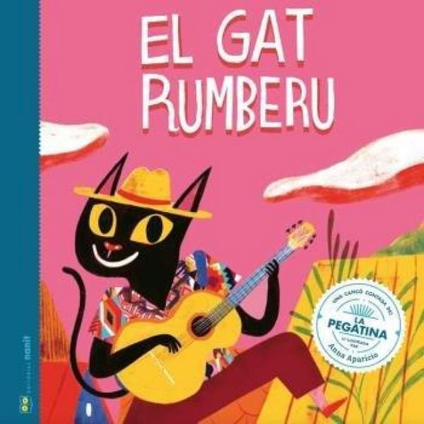 Produktbild: El gat rumberu : una can&ccedil;&oacute; contada de La Pegatina