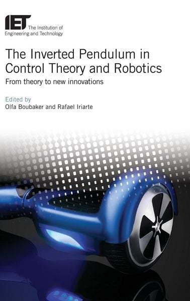 Produktbild: The Inverted Pendulum in Control Theory and Robotics: From Theory to New Innovations