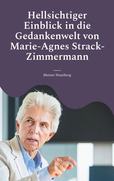Produktbild: Hellsichtiger Einblick in die Gedankenwelt von Marie-Agnes Strack-Zimmermann