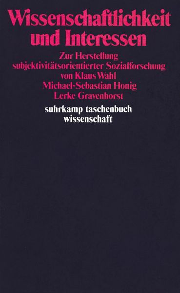 Wissenschaftlichkeit und Interessen, Taschenbuch von Lerke Gravenhorst , Klaus Wahl , Michael-Sebastian Honig, Suhrkamp, 9783518279984