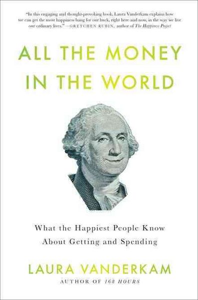 Produktbild: All the Money in the World: What the Happiest People Know about Getting and Spending