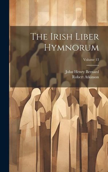 Produktbild: The Irish Liber Hymnorum; Volume 13