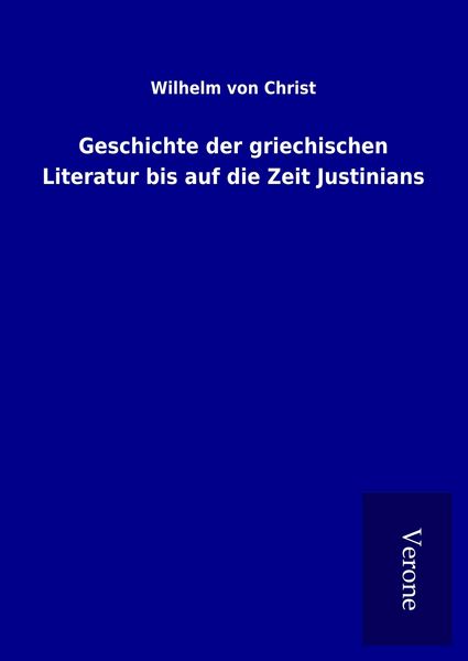 Produktbild: Geschichte der griechischen Literatur bis auf die Zeit Justinians