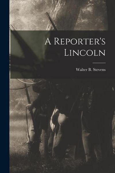 Produktbild: A Reporter's Lincoln