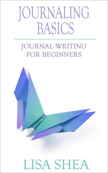 Produktbild: Journaling Basics - Journal Writing for Beginners (Journaling with Lisa Shea, #1)